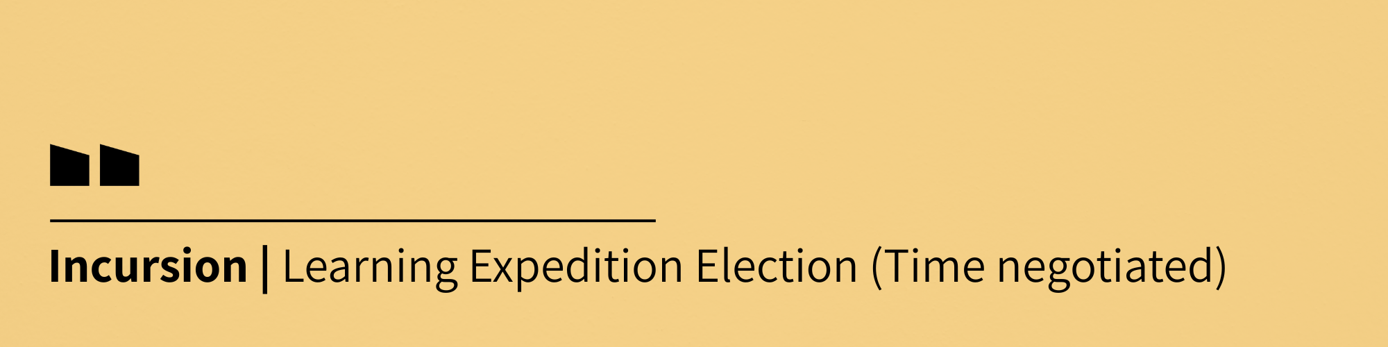 Learning Expedition Election (Time negotiated) 